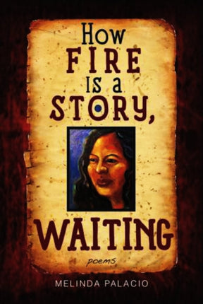 How Fire Is A Story, Waiting: Poems