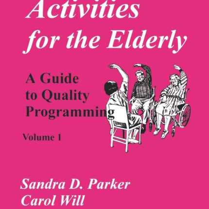 Activities for the Elderly: A Guide to Quality Programming