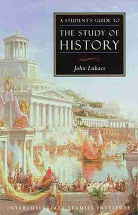 A Student's Guide to Study of History