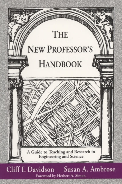 The New Professor's Handbook: A Guide to Teaching and Research in Engineering and Science