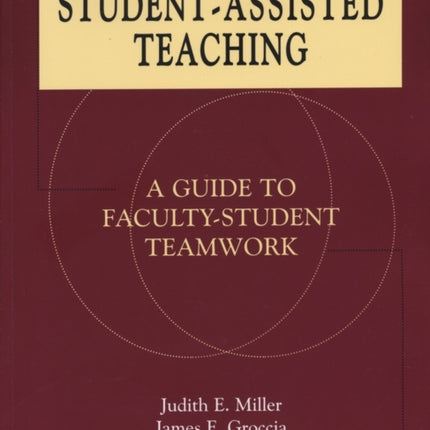 Student-Assisted Teaching: A Guide to Faculty-Student Teamwork