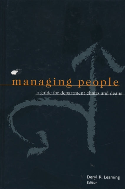 Managing People: A Guide for Department Chairs and Deans