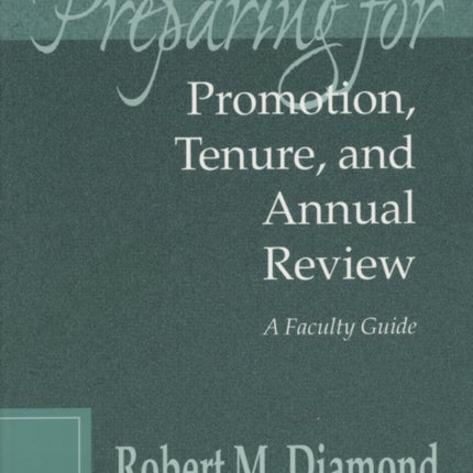 Preparing for Promotion, Tenure, and Annual Review: A Faculty Guide