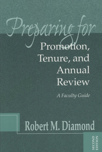 Preparing for Promotion, Tenure, and Annual Review: A Faculty Guide