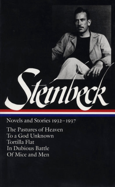 John Steinbeck: Novels and Stories 1932-1937 (LOA #72): The Pastures of Heaven / To a God Unknown / Tortilla Flat / In Dubious Battle /  Of Mice and Men