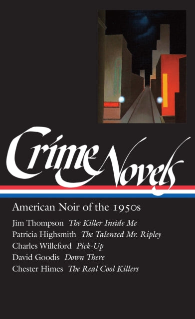 Crime Novels: American Noir of the 1950s (LOA #95): The Killer Inside Me / The Talented Mr. Ripley / Pick-Up / Down There / The Real  Cool Killers