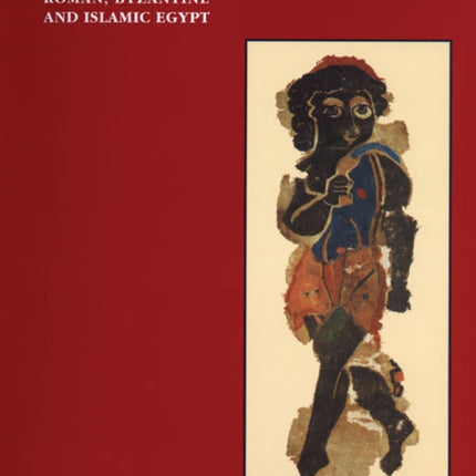 Weavings from Roman, Byzantine and Islamic Egypt: The Rich Life and the Dance