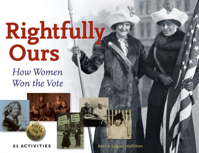 Rightfully Ours: How Women Won the Vote, 21