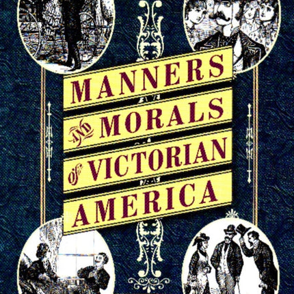 Manners & Morals of Victorian America