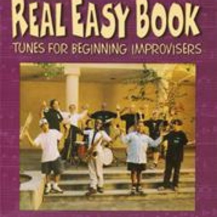 The Real Easy Book Vol.1 (Bb Version): Tunes for Beginning Improvisers