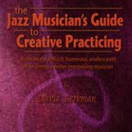 Jazz Musician's Creative Practicing