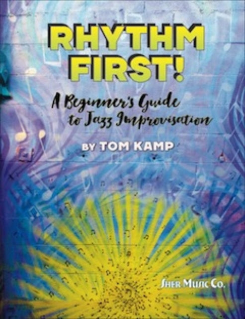Rhythm First A Beginners Guide to Jazz Improvisation Bass Clef Version