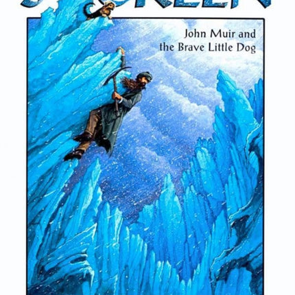 Stickeen: John Muir and the Brave Little Dog