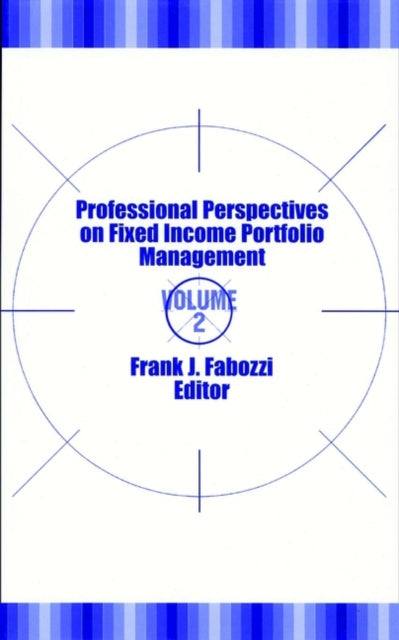 Professional Perspectives on Fixed Income Portfolio Management, Volume 2