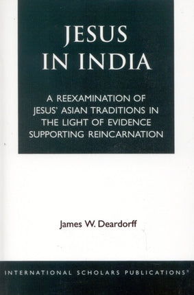 Jesus in India: A Reexamination of Jesus' Asian