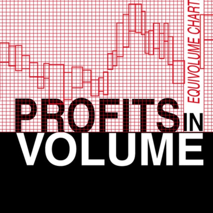 Profits in Volume: Equivolume Charting