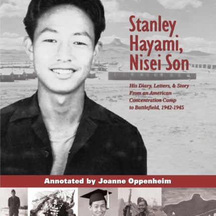 Stanley Hayami -- Nisei Son: His Diary, Letters & Story: A Nisei Son from an American Concentration Camp to Battlefield, 1942-1945