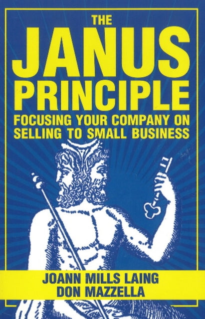 Janus Principle: Focusing the Company on Selling to Small Business