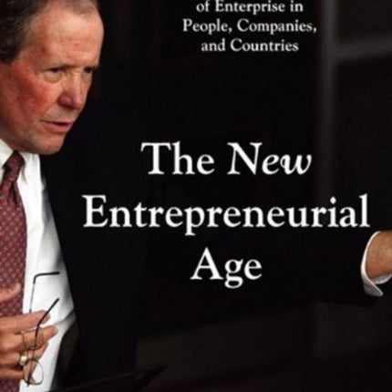 New Entrepreneurial Age: Awakening the Spirit of Enterprise in People, Companies & Countries