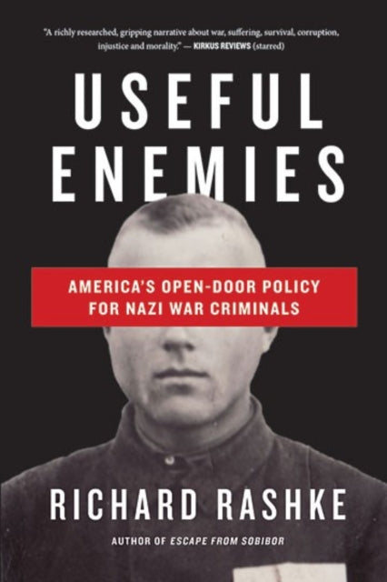 Useful Enemies: John Demjanjuk and America's Open-Door Policy for Nazi War Criminals