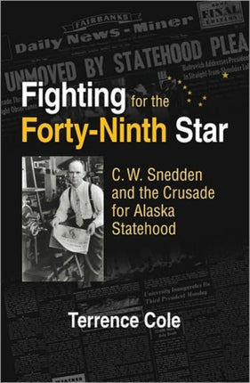Fighting for the Forty–Ninth Star – C. W. Snedden