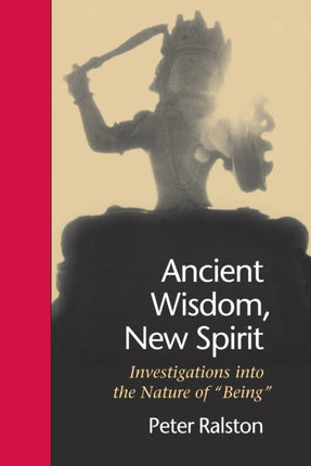 Ancient Wisdom, New Spirit: Investigations into the Nature of "Being"