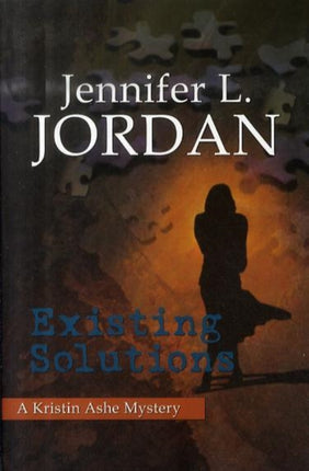 Existing Solutions: A Kristin Ashe Mystery