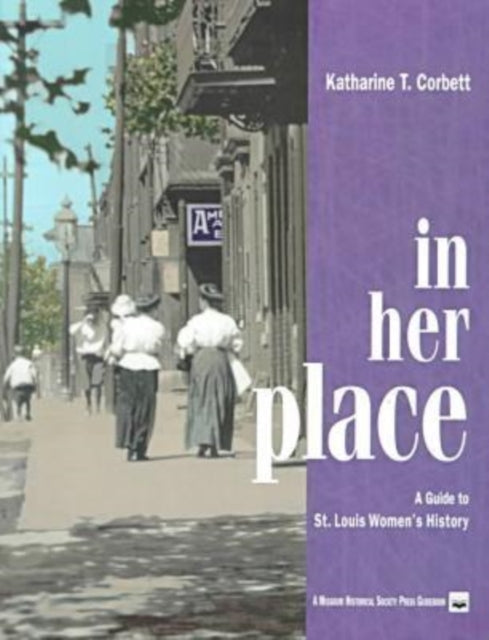 In Her Place: A Guide to St.Louis Women's History