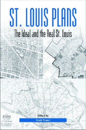 St. Louis Plans: The Ideal and the Real St. Louis