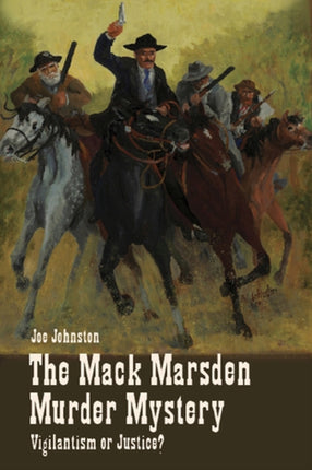 The Mack Marsden Murder Mystery: Vigilantism or