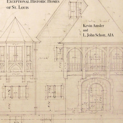 The Architecture of Maritz & Young: Exceptional Historic Homes of St. Louis