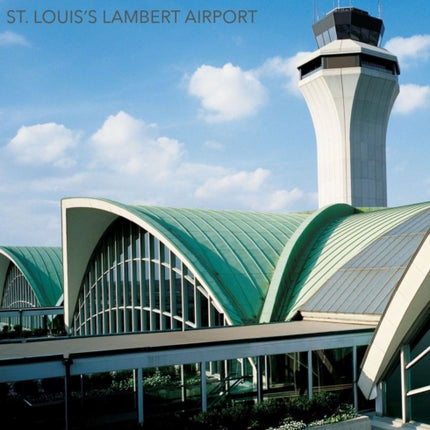 The Aerial Crossroads of America: St. Louis's