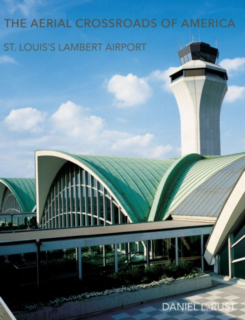 The Aerial Crossroads of America: St. Louis's