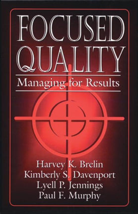 Focused Quality: Managing for Results