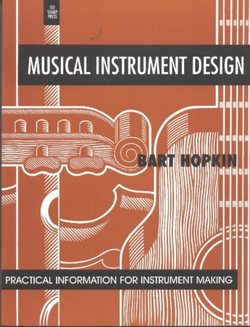 Musical Instrument Design: Practical Information for Instrument Making