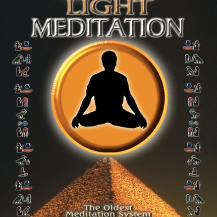 The Glorious Light Meditation: The Oldest Meditation System in History from Ancient Egypt