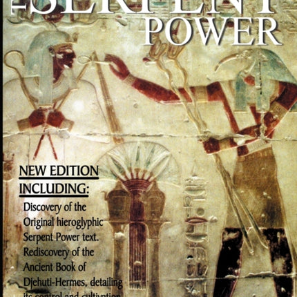 The Serpent Power: The Ancient Egyptian Mystical Wisdom of the Inner Life Force