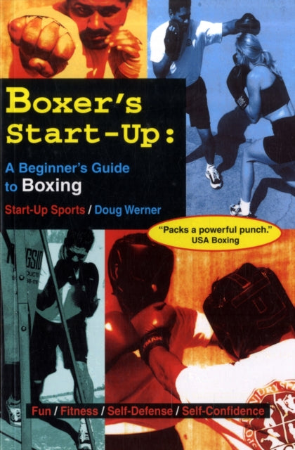 Boxer's Start-Up: A Beginner’s Guide to Boxing