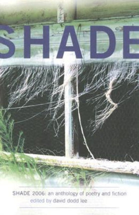 Shade 2006 An Anthology of Poetry and Short