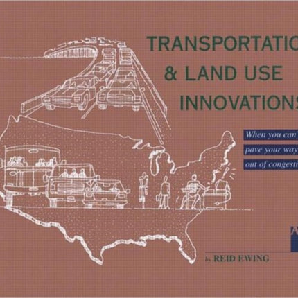 Transportation & Land Use Innovations: When you can't pave your way out of congestion