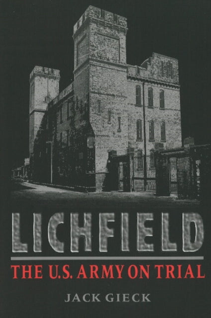 Lichfield: The U.S. Army on Trial