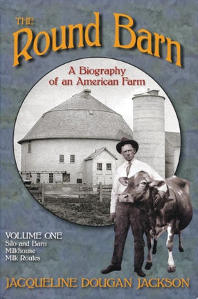 The Round Barn, A Biography of an American Farm,