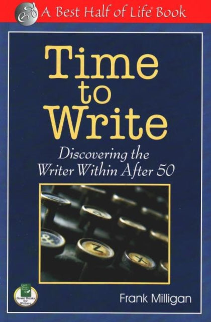 Time to Write: Discovering the Writer Within After 50