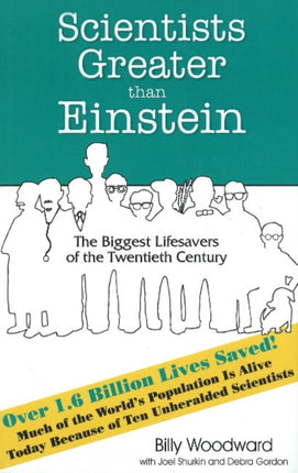 Scientists Greater than Einstein: The Biggest Lifesavers of the Twentieth Century