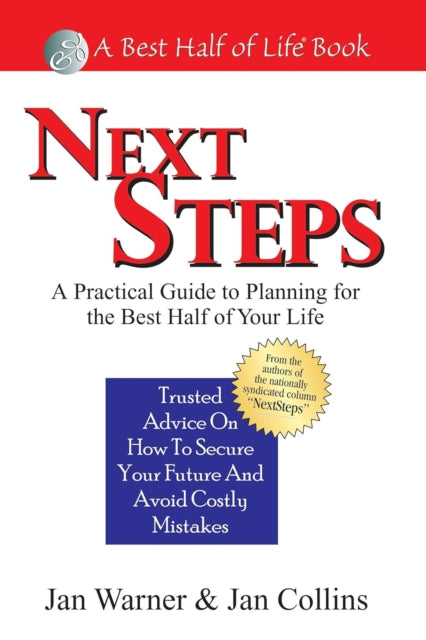 Next Steps: A Practical Guide to Planning for the Best Half of Your Life