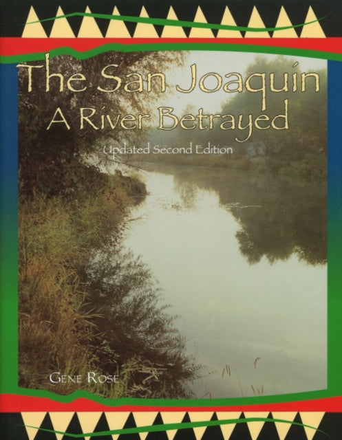 San Joaquin: A River Betrayed: 2nd Edition