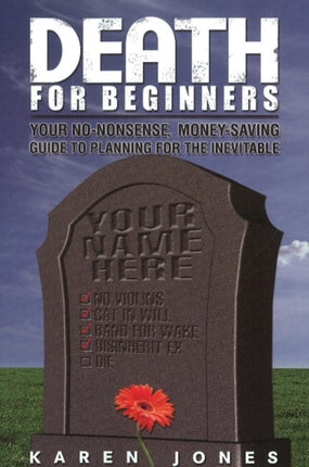 Death for Beginners: Your No-Nonsense, Money-Saving Guide to Preparing for the Inevitable