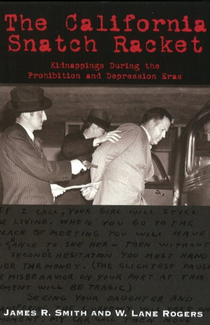 California Snatch Racket: Kidnappings During the Prohibition & Depression Eras