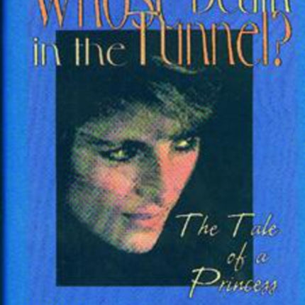 Whose Death in the Tunnel?: A Tale of a Princess