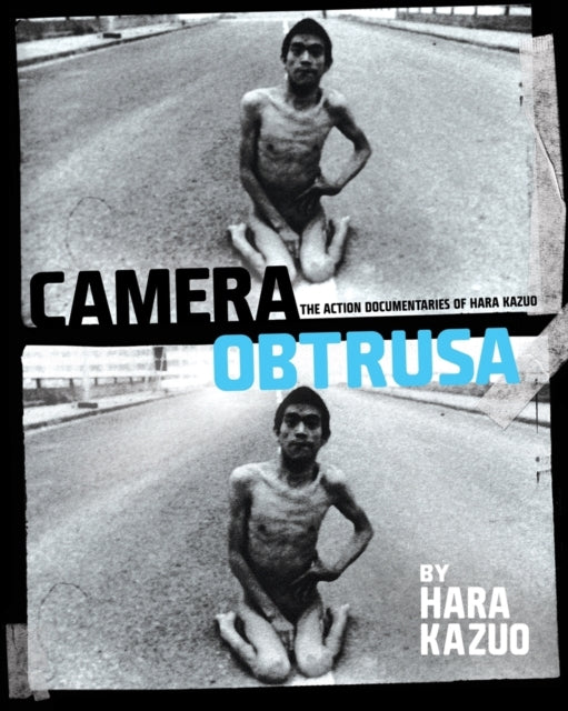 Hara Kazuo Camera Obstrusa The Action Documentaries